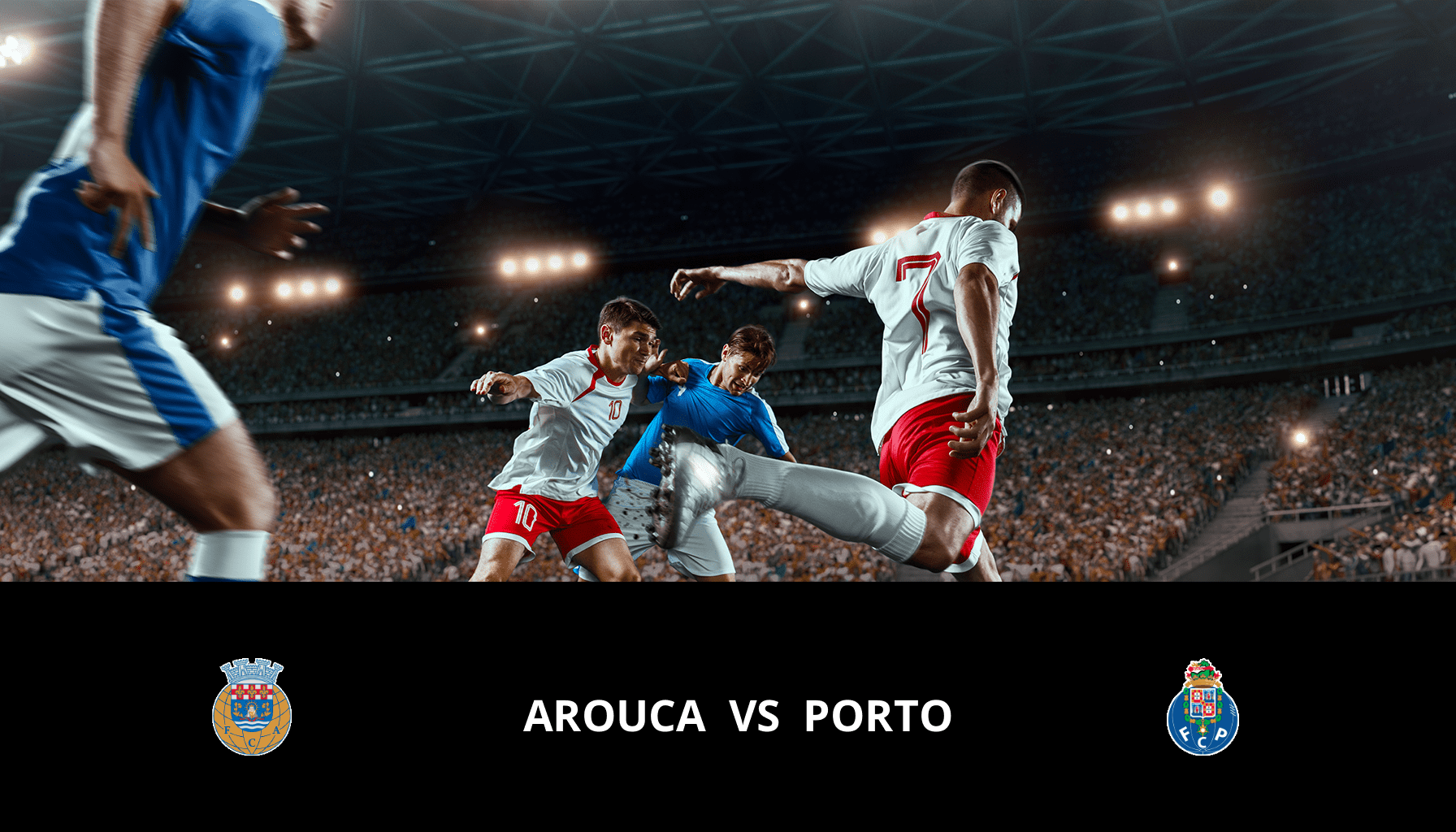 Pronostic Arouca VS Porto du 12/02/2024 Analyse de la rencontre