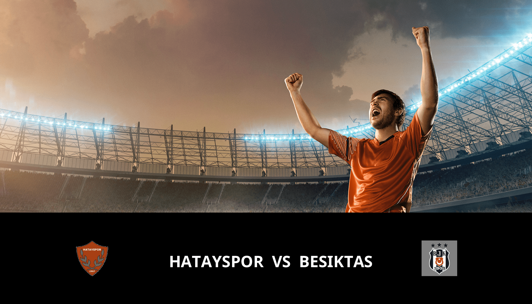 Pronostic Hatayspor VS Besiktas du 25/12/2023 Analyse de la rencontre