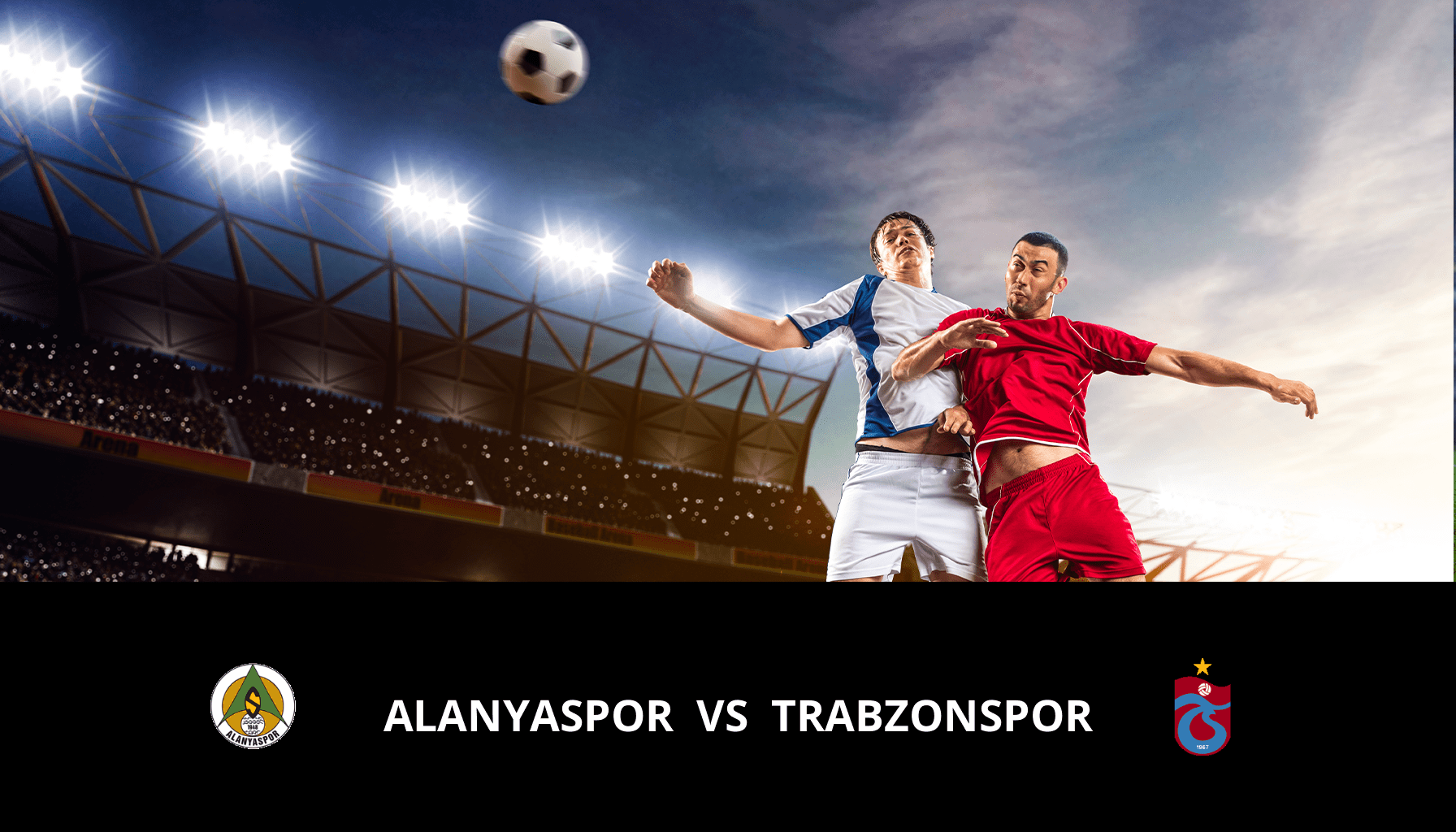 Pronostic Alanyaspor VS Trabzonspor du 04/03/2024 Analyse de la rencontre